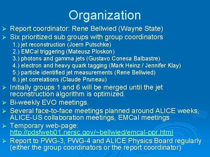 Organization Ø Ø Report coordinator: Rene Bellwied (Wayne State) Six prioritized sub groups with