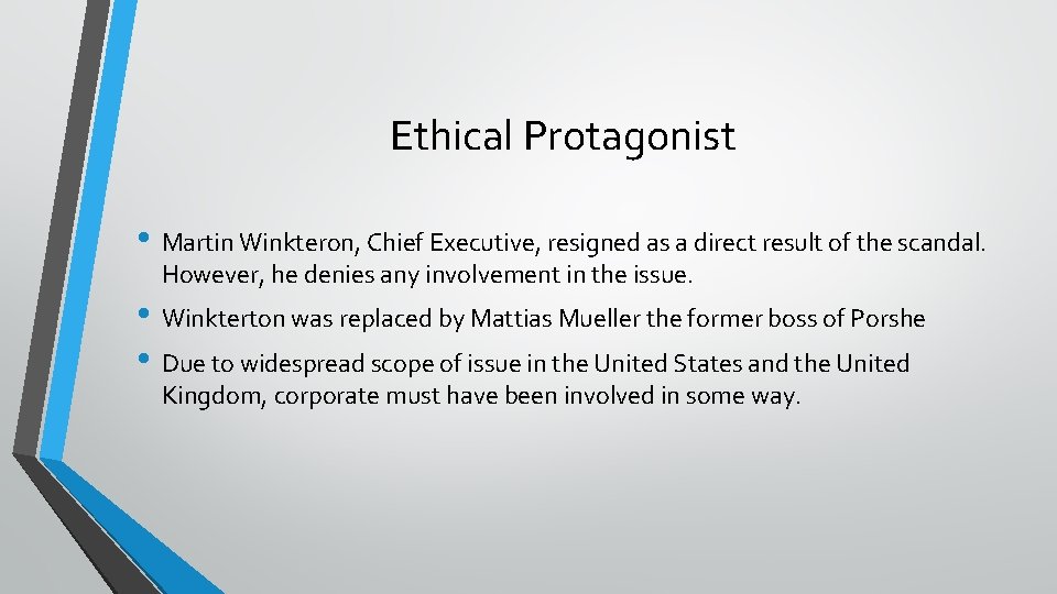 Ethical Protagonist • Martin Winkteron, Chief Executive, resigned as a direct result of the