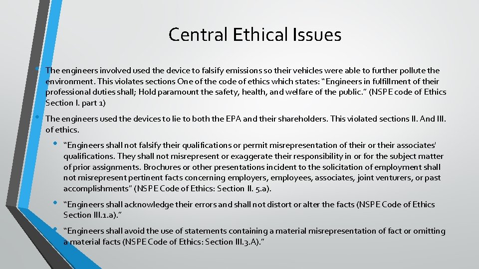 Central Ethical Issues • The engineers involved used the device to falsify emissions so