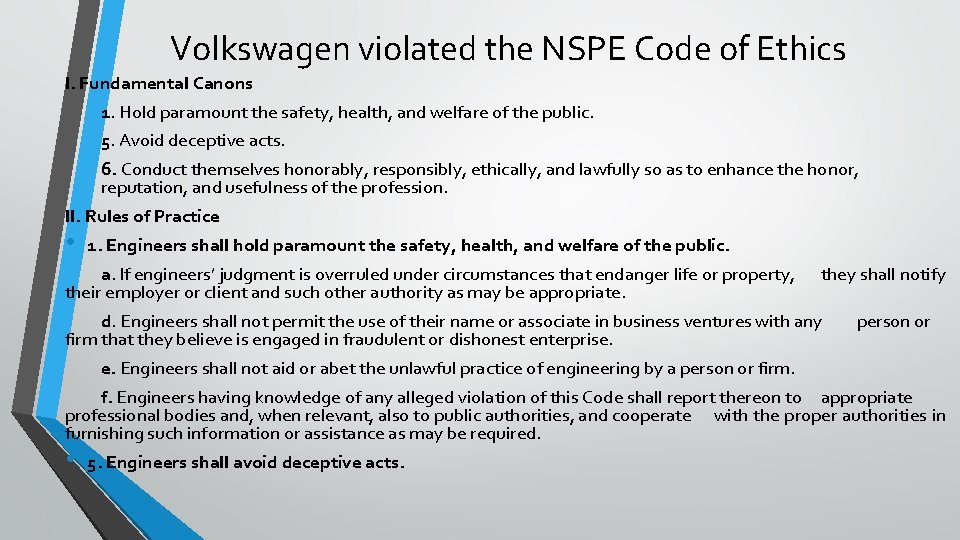 Volkswagen violated the NSPE Code of Ethics I. Fundamental Canons 1. Hold paramount the