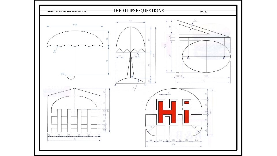 NAME: ST FINTINANS LONGWOOD THE ELLIPSE QUESTIONS DATE: NAME: ST FINTINANS LONGWOOD THE ELLIPSE QUESTIONS DATE: