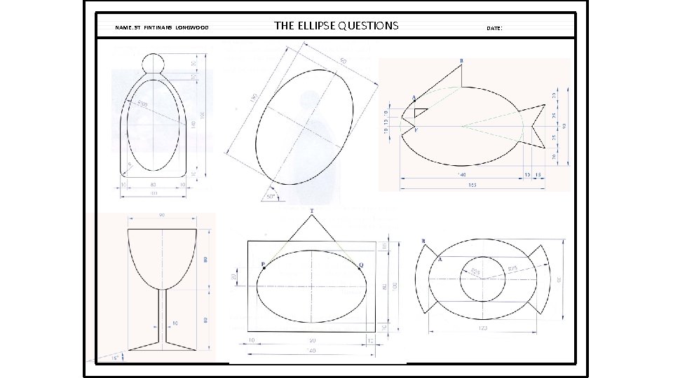 NAME: ST FINTINANS LONGWOOD THE ELLIPSE QUESTIONS DATE: NAME: ST FINTINANS LONGWOOD THE ELLIPSE QUESTIONS DATE: