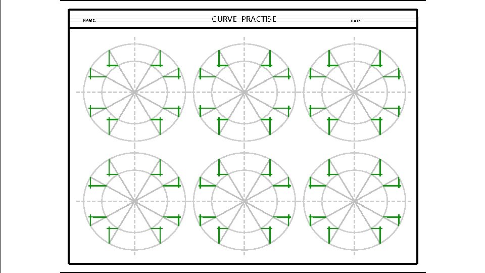 NAME: CURVE PRACTISE DATE: NAME: CURVE PRACTISE DATE: