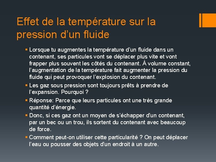 Effet de la température sur la pression d’un fluide § Lorsque tu augmentes la