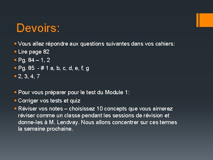 Devoirs: § Vous allez répondre aux questions suivantes dans vos cahiers: § Lire page