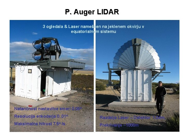 P. Auger LIDAR 3 ogledala & Laser nameščen na jeklenem okvirju v equatorialnem sistemu