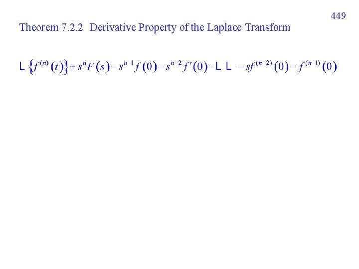 449 Theorem 7. 2. 2 Derivative Property of the Laplace Transform 449 Theorem 7. 2. 2 Derivative Property of the Laplace Transform