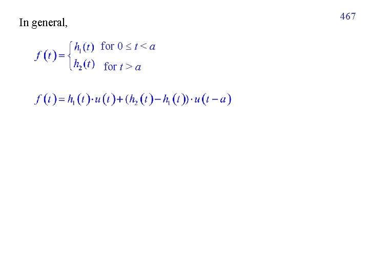 467 In general, for 0 t < a for t > a 467 In general, for 0 t < a for t > a