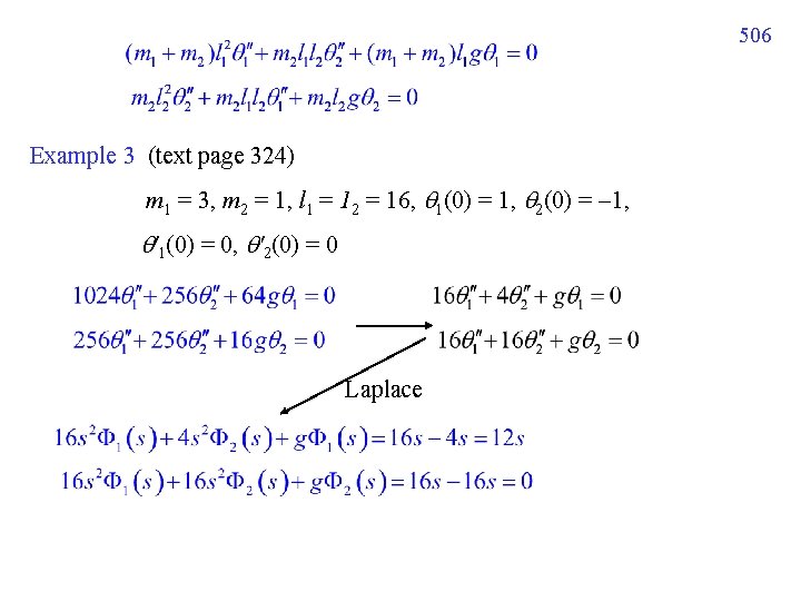 506 Example 3 (text page 324) m 1 = 3, m 2 = 1, 506 Example 3 (text page 324) m 1 = 3, m 2 = 1,