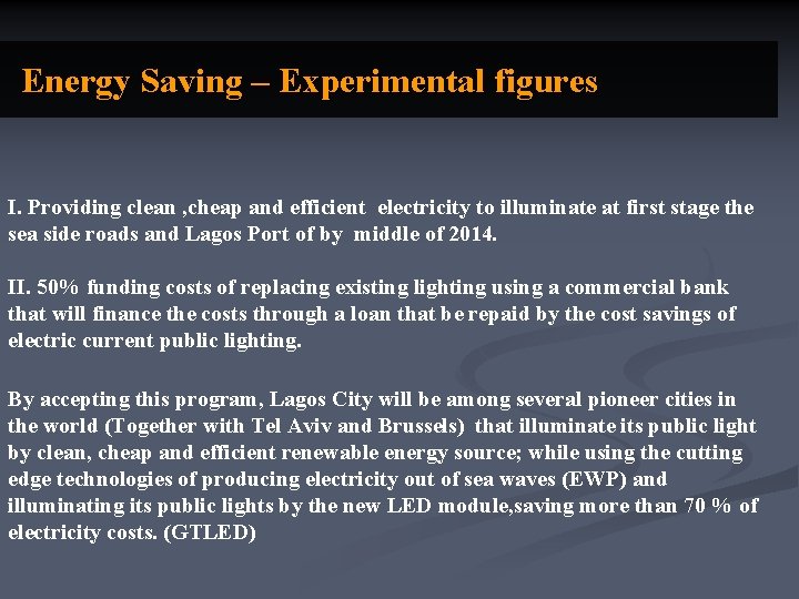 Energy Saving – Experimental figures I. Providing clean , cheap and efficient electricity to