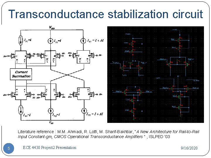 Transconductance stabilization circuit Literature reference : M. M. Ahmadi, R. Lotfi, M. Sharif-Bakhtiar, “A Transconductance stabilization circuit Literature reference : M. M. Ahmadi, R. Lotfi, M. Sharif-Bakhtiar, “A