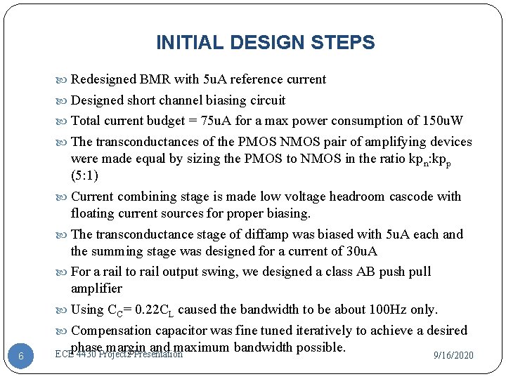 INITIAL DESIGN STEPS Redesigned BMR with 5 u. A reference current Designed short channel INITIAL DESIGN STEPS Redesigned BMR with 5 u. A reference current Designed short channel