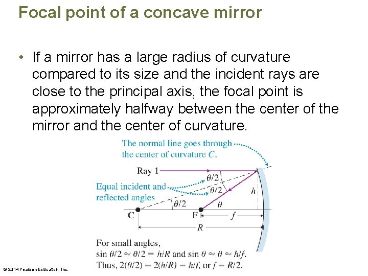 Focal point of a concave mirror • If a mirror has a large radius