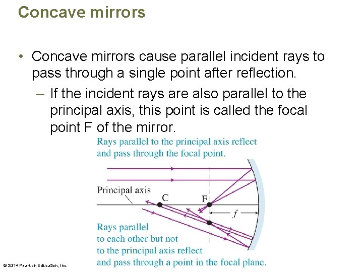 Concave mirrors • Concave mirrors cause parallel incident rays to pass through a single