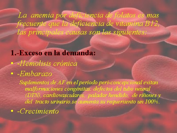 La anemia por deficiencia de folatos es mas frecuente que la deficiencia de vitamina La anemia por deficiencia de folatos es mas frecuente que la deficiencia de vitamina