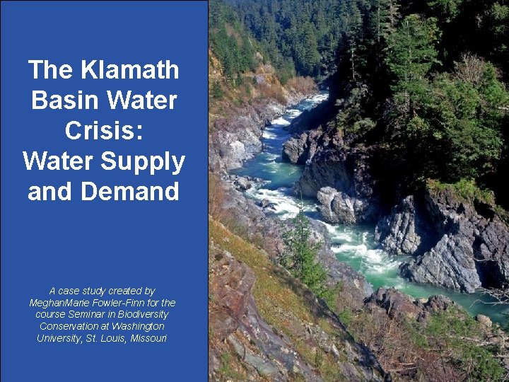 The Klamath Basin Water Crisis: Water Supply and Demand A case study created by