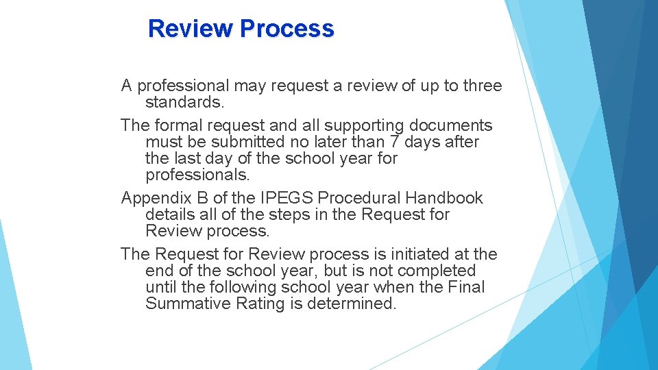 Review Process A professional may request a review of up to three standards. The