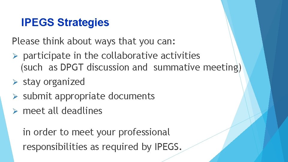 IPEGS Strategies Please think about ways that you can: Ø participate in the collaborative