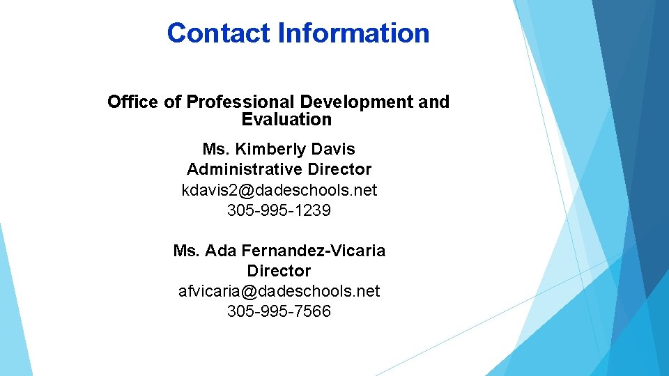 Contact Information Office of Professional Development and Evaluation Ms. Kimberly Davis Administrative Director kdavis