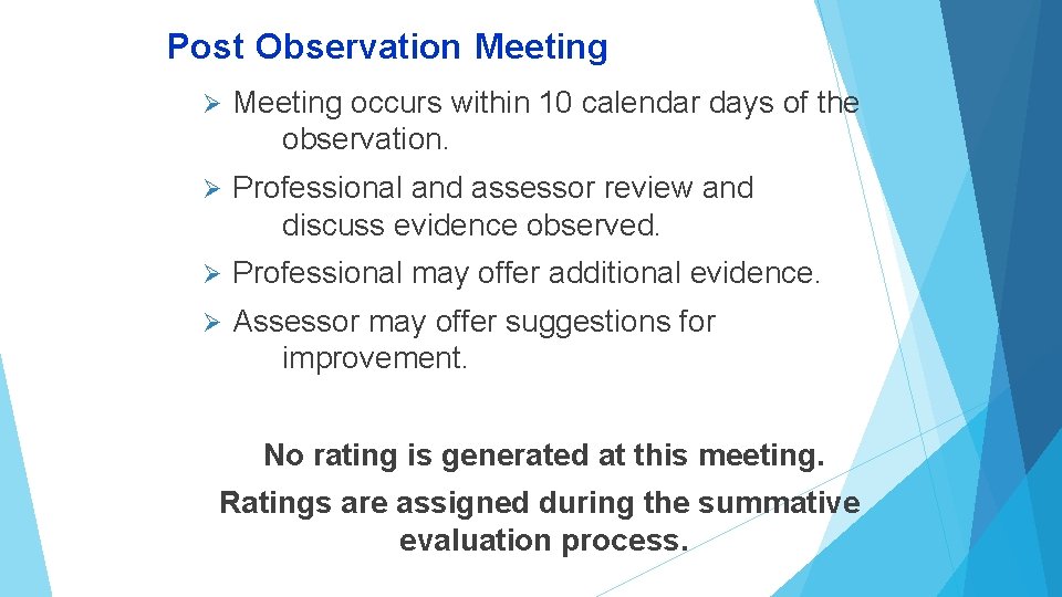 Post Observation Meeting Ø Meeting occurs within 10 calendar days of the observation. Ø