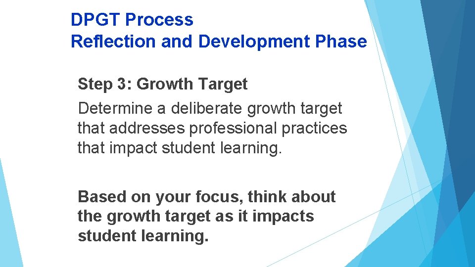 DPGT Process Reflection and Development Phase Step 3: Growth Target Determine a deliberate growth