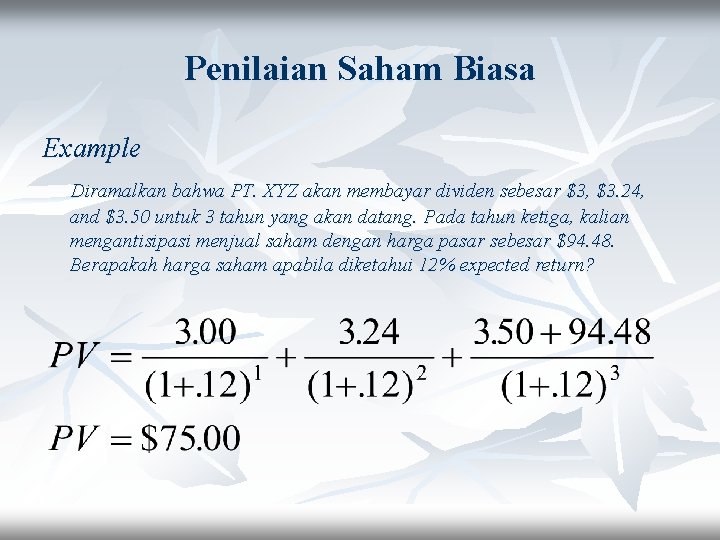 Penilaian Saham Biasa Example Diramalkan bahwa PT. XYZ akan membayar dividen sebesar $3, $3.