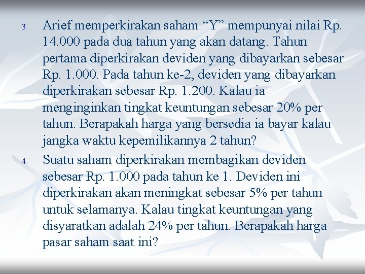 3. 4. Arief memperkirakan saham “Y” mempunyai nilai Rp. 14. 000 pada dua tahun