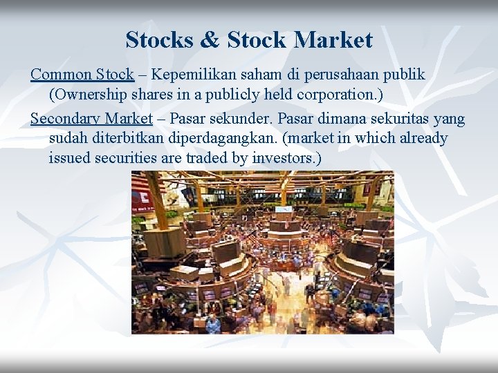 Stocks & Stock Market Common Stock – Kepemilikan saham di perusahaan publik (Ownership shares