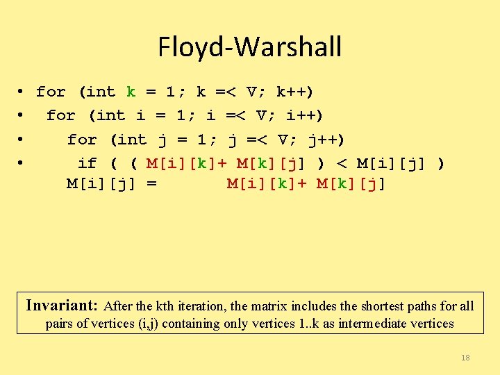 Floyd-Warshall • for (int k = 1; k =< V; k++) • for (int