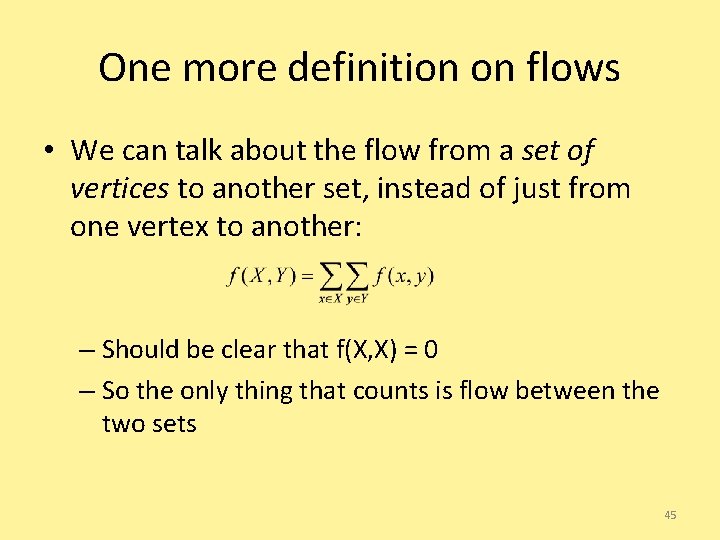 One more definition on flows • We can talk about the flow from a