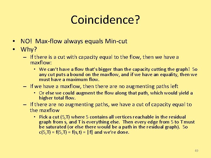 Coincidence? • NO! Max-flow always equals Min-cut • Why? – If there is a