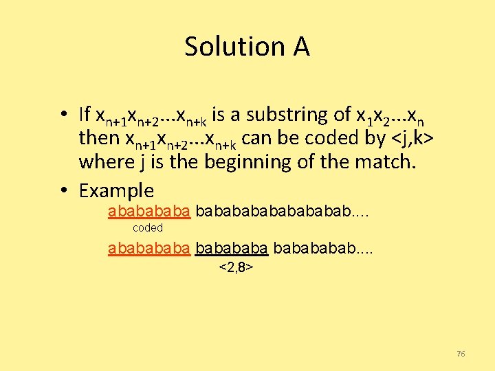 Solution A • If xn+1 xn+2. . . xn+k is a substring of x