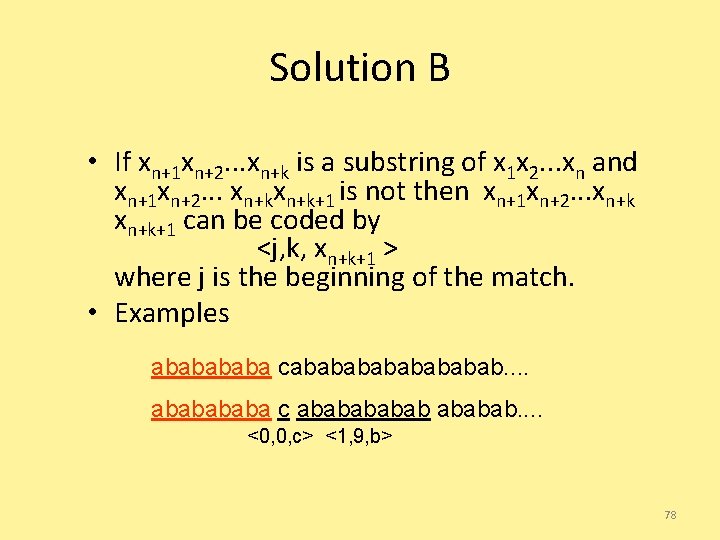 Solution B • If xn+1 xn+2. . . xn+k is a substring of x