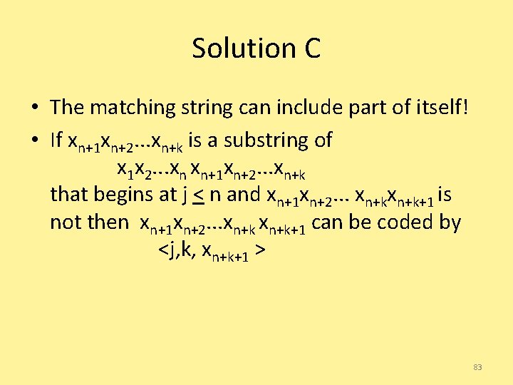 Solution C • The matching string can include part of itself! • If xn+1