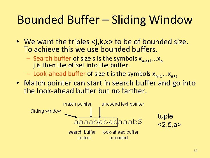 Bounded Buffer – Sliding Window • We want the triples <j, k, x> to