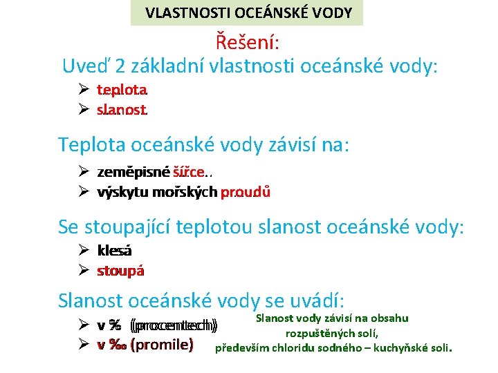 VLASTNOSTI OCEÁNSKÉ VODY Řešení: Uveď 2 základní vlastnosti oceánské vody: Ø teplota …………. Ø VLASTNOSTI OCEÁNSKÉ VODY Řešení: Uveď 2 základní vlastnosti oceánské vody: Ø teplota …………. Ø