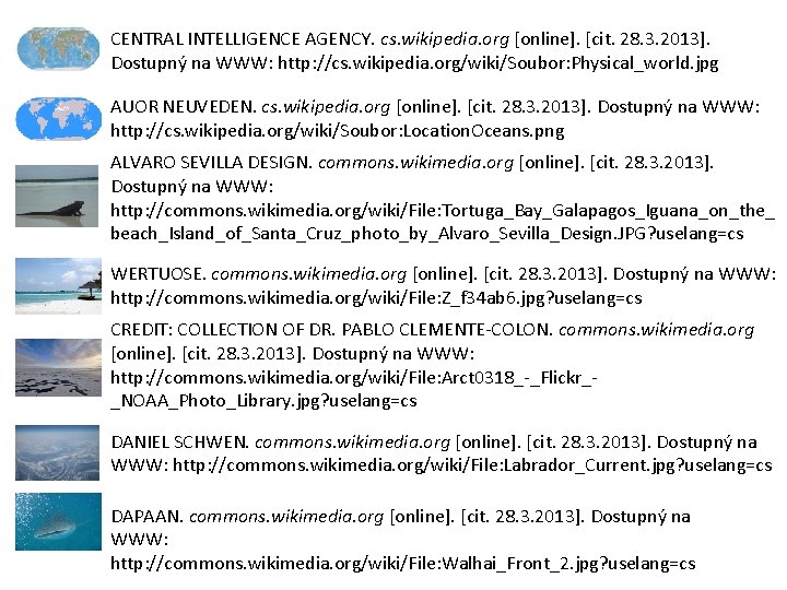 CENTRAL INTELLIGENCE AGENCY. cs. wikipedia. org [online]. [cit. 28. 3. 2013]. Dostupný na WWW: