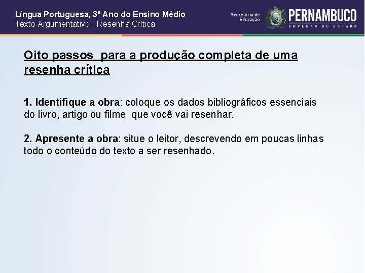  Língua Portuguesa, 3º Ano do Ensino Médio Texto Argumentativo - Resenha Crítica Oito
