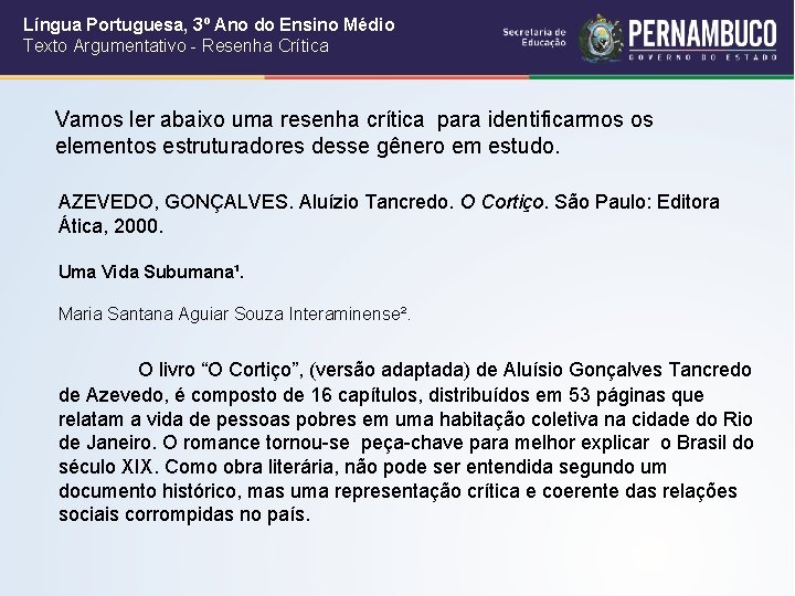 Língua Portuguesa, 3º Ano do Ensino Médio Texto Argumentativo - Resenha Crítica Vamos ler