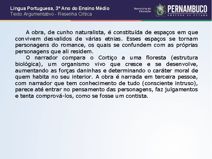 Língua Portuguesa, 3º Ano do Ensino Médio Texto Argumentativo - Resenha Crítica A obra,