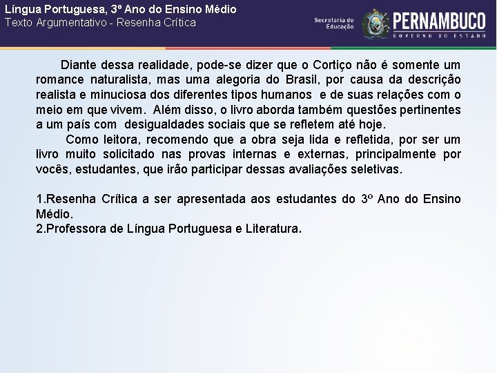 Língua Portuguesa, 3º Ano do Ensino Médio Texto Argumentativo - Resenha Crítica Diante dessa