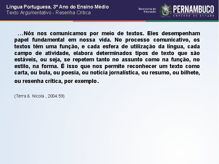 Língua Portuguesa, 3º Ano do Ensino Médio Texto Argumentativo - Resenha Crítica . .