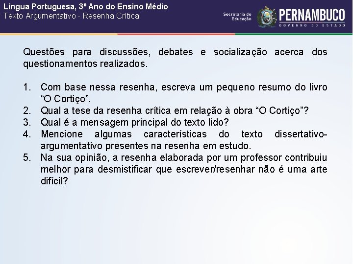 Língua Portuguesa, 3º Ano do Ensino Médio Texto Argumentativo - Resenha Crítica Questões para