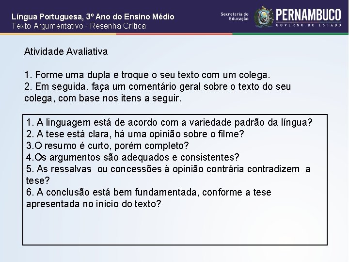 Língua Portuguesa, 3º Ano do Ensino Médio Texto Argumentativo - Resenha Crítica Atividade Avaliativa