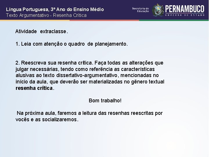 Língua Portuguesa, 3º Ano do Ensino Médio Texto Argumentativo - Resenha Crítica Atividade extraclasse.