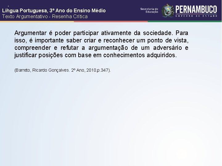 . . Língua Portuguesa, 3º Ano do Ensino Médio Texto Argumentativo - Resenha Crítica