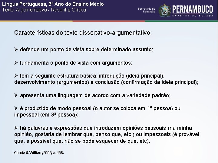 Língua Portuguesa, 3º Ano do Ensino Médio Texto Argumentativo - Resenha Crítica Características do