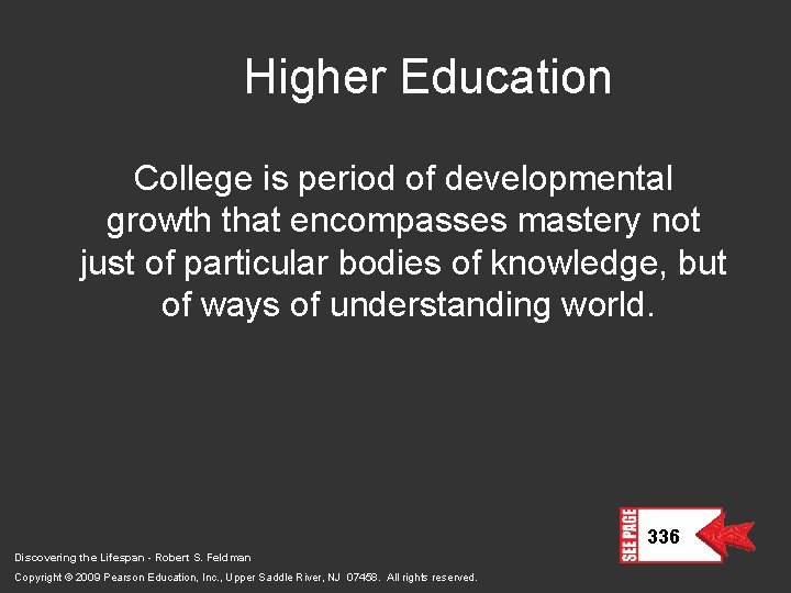 Higher Education College is period of developmental growth that encompasses mastery not just of