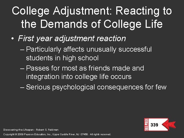 College Adjustment: Reacting to the Demands of College Life • First year adjustment reaction