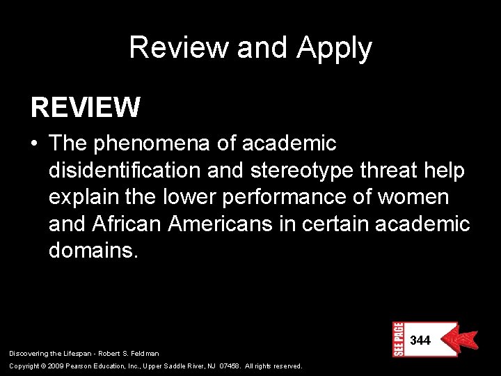 Review and Apply REVIEW • The phenomena of academic disidentification and stereotype threat help